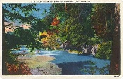 masoncreek.jpg
Located between Roanoake and Salem in Roanoke County, VA.  From a 1930-45 postcard.
