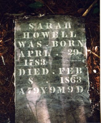 Fleewood - Sarah Halsey Howell's gravemarker
This photo is of Sarah Halsey Howell's grave in Fleetwood, NC.  She was wife of William Howell and daughter of William Halsey and Rachel Cobb.
 Courtesy f Paul Howell[email]docnpaul@bellsouth.net[/email]
