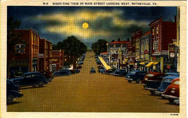 Wytheville - Main Street at Night
This is from a early 1940s postcard.
