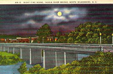 wilkes2.jpg
Night-Time Scene, Yadkin River Bridge, North Wilkesboro, Wilkes County, North Carolina.  This postcard view is from 1930-45.
